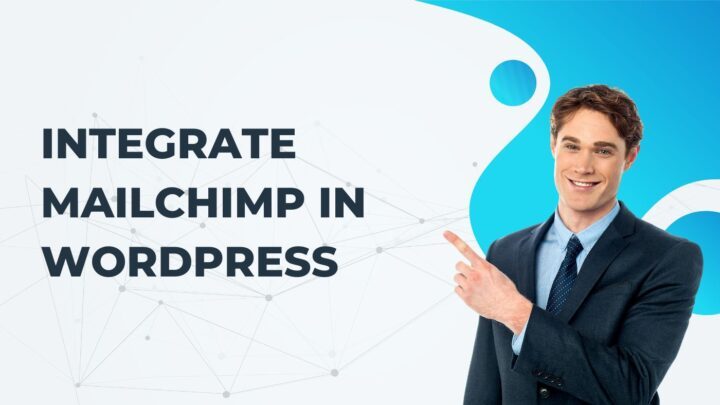 Guide to integrating Mailchimp in WordPress using WPForms, Contact Form 7, and Ninja Forms for email marketing